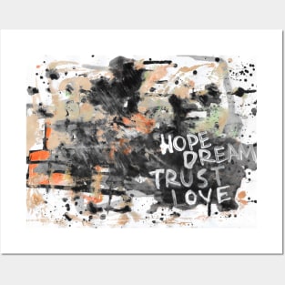 Hope, dream, trust, love Posters and Art